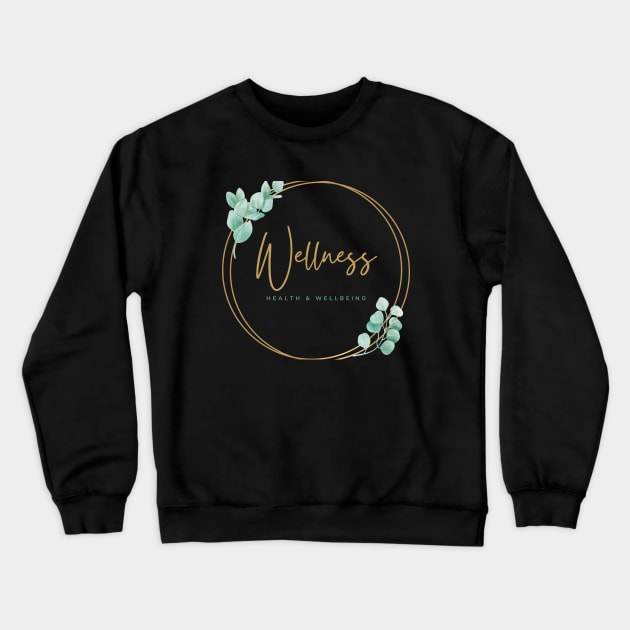 Wellness, Health and Wellbeing Crewneck Sweatshirt by Positive Lifestyle Online